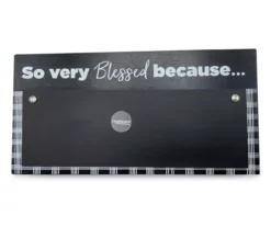 "So Very Blessed Because" Black & White Plaid Wood Chalkboard Plaque